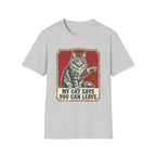My Cat Says You Can Leave T-Shirt