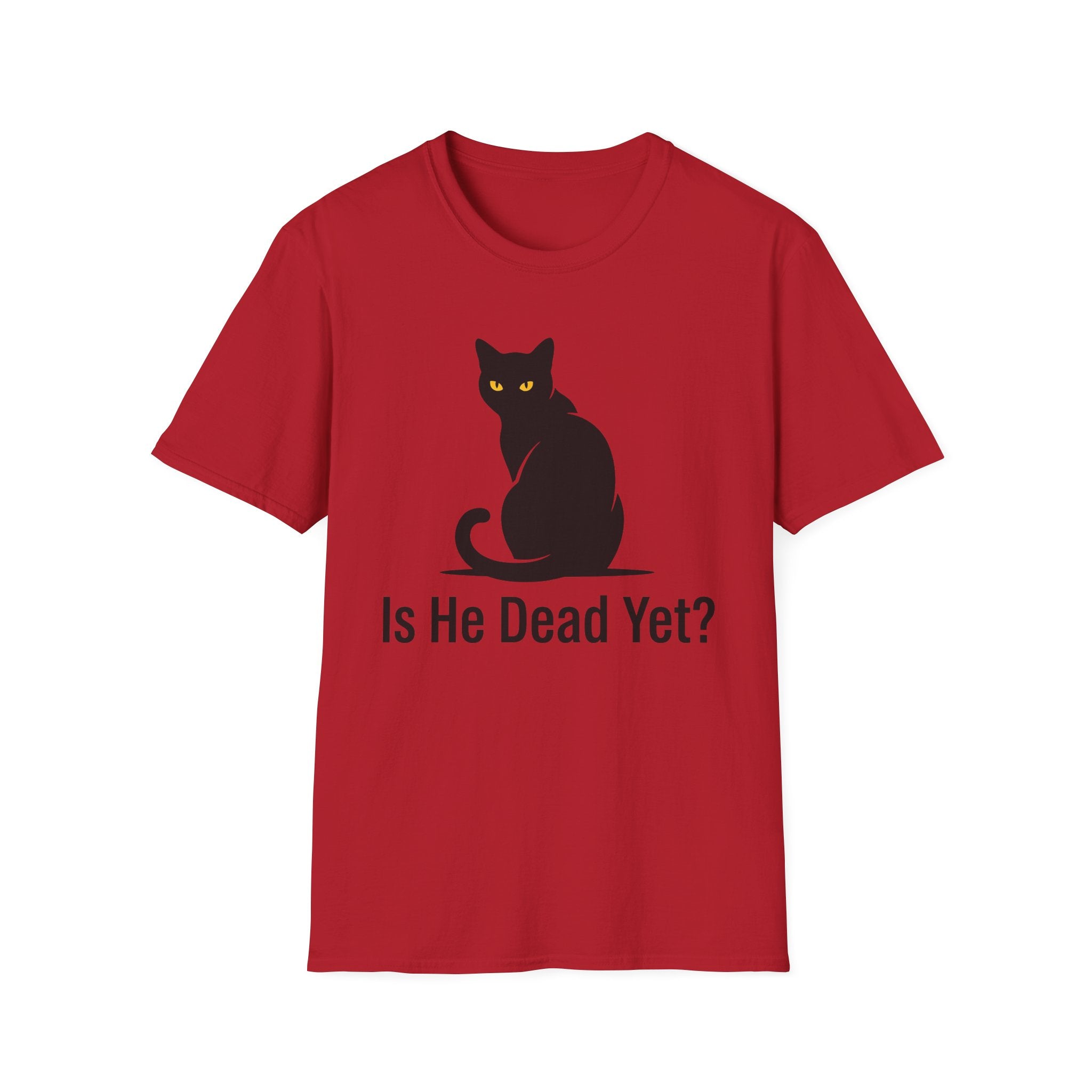 Is He Dead Yet T-Shirt