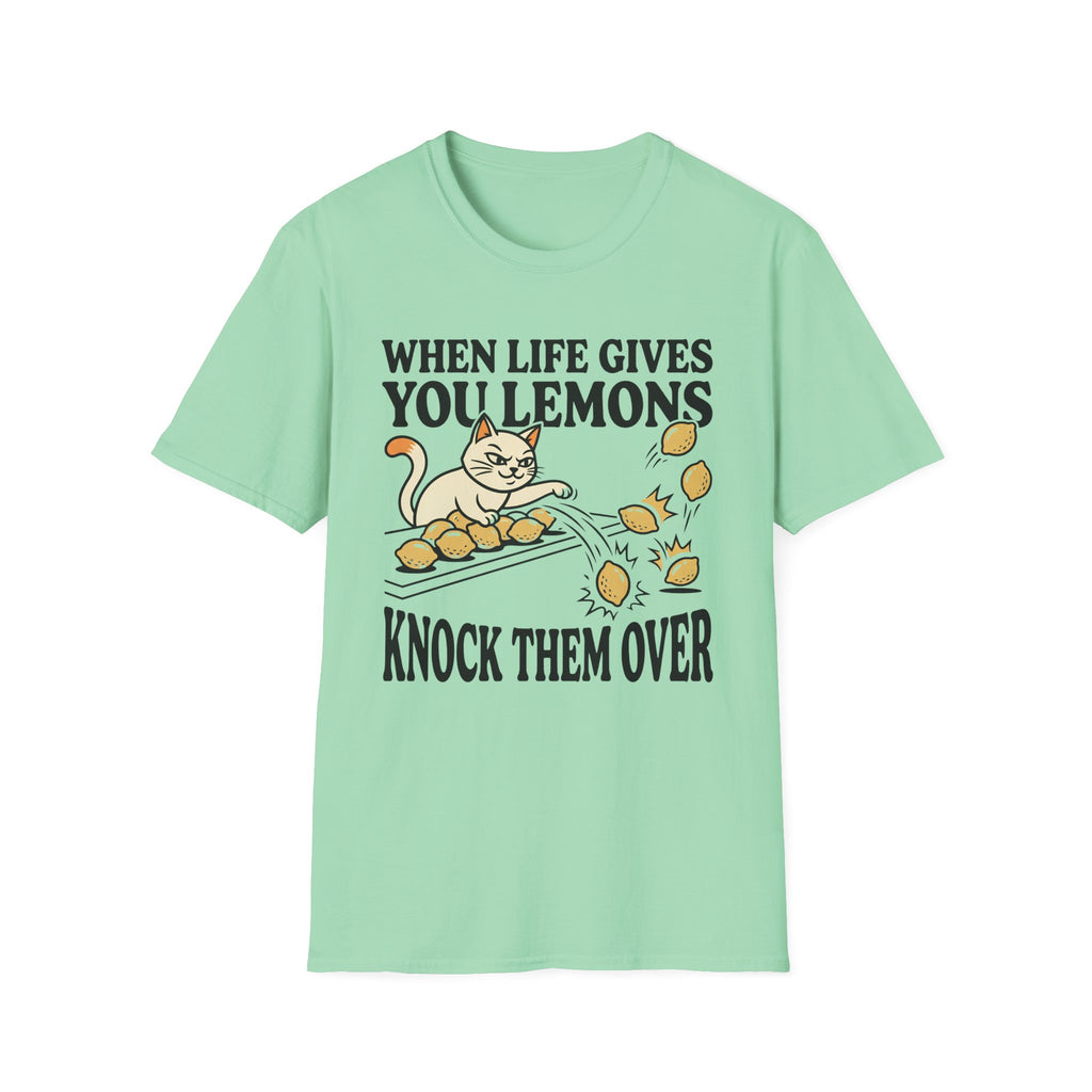 When Life Give You Lemons Knock Them Over T-Shirt