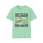 When Life Give You Lemons Knock Them Over T-Shirt