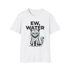 Ew, Water T-Shirt