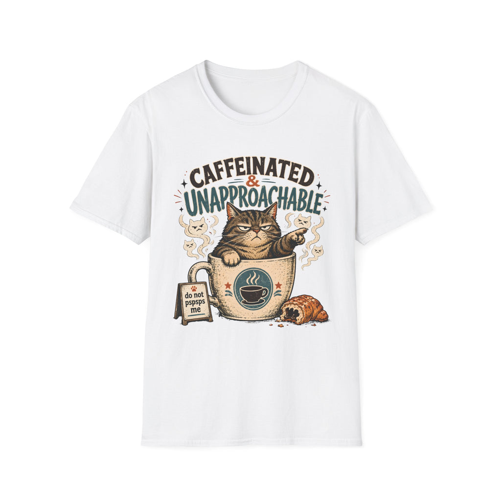 Caffeinated & Unapproachable T-Shirt