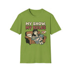 My Show, My Rules T-Shirt