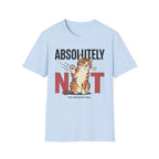 Absolutely Not T-Shirt