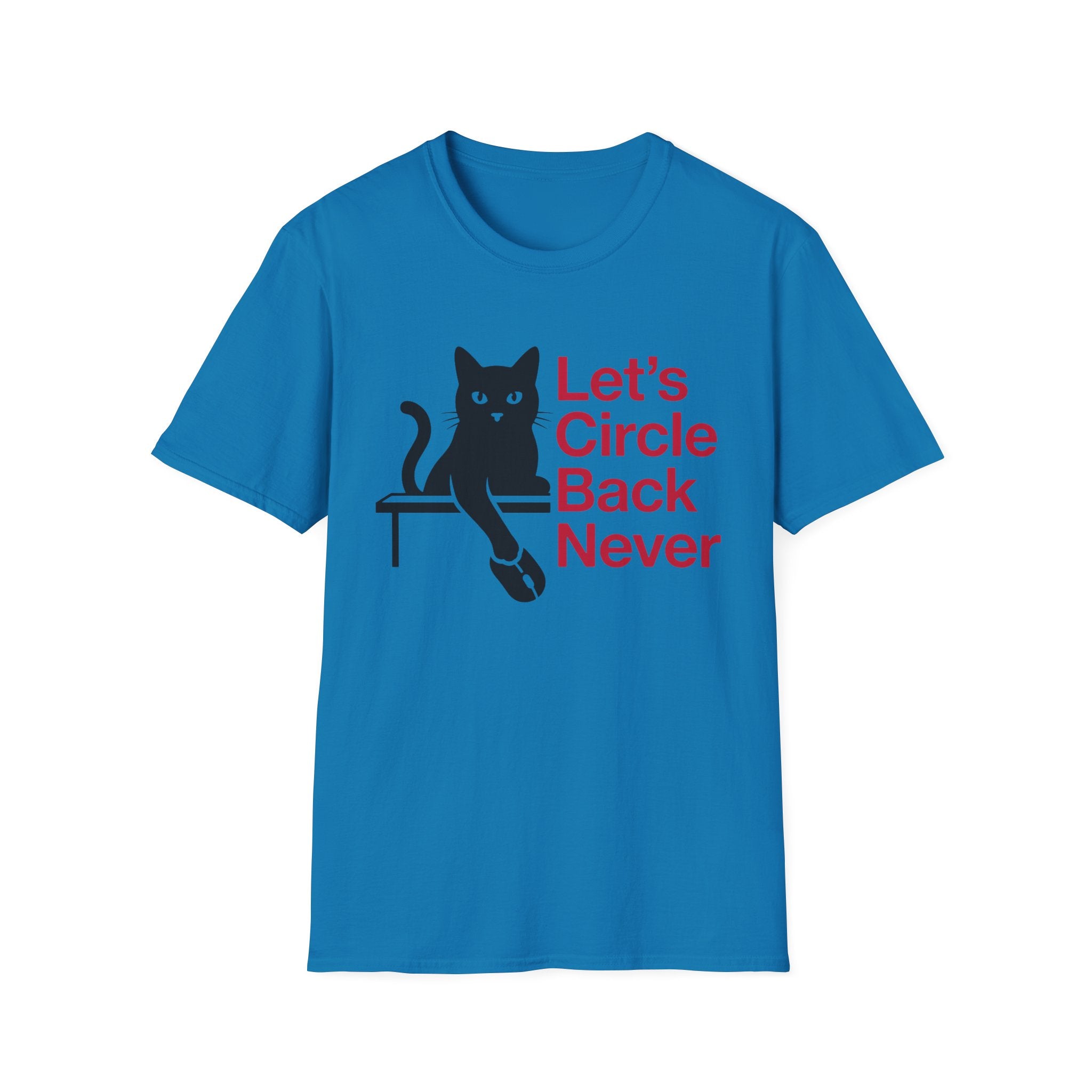 Let's Circle Back Never T-Shirt