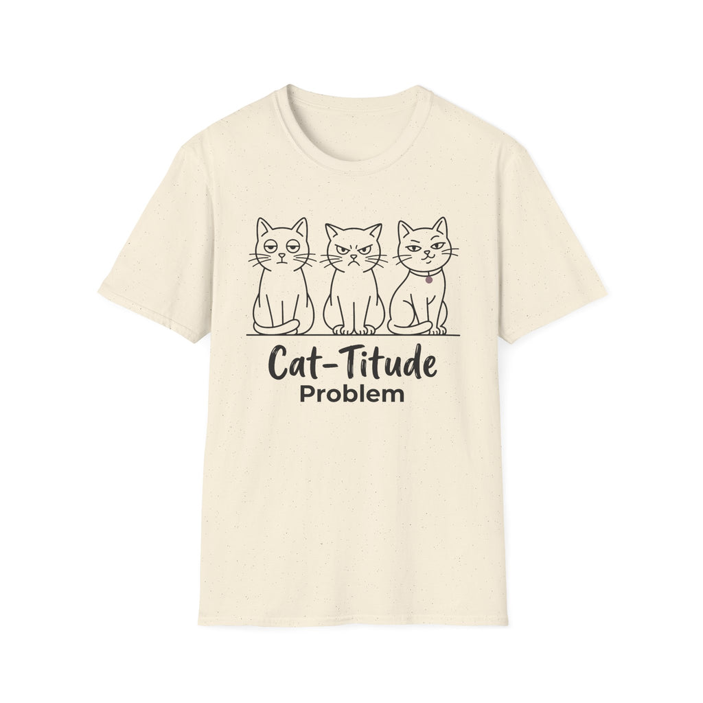 Cat-titude Problem T-Shirt