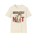 Absolutely Not T-Shirt
