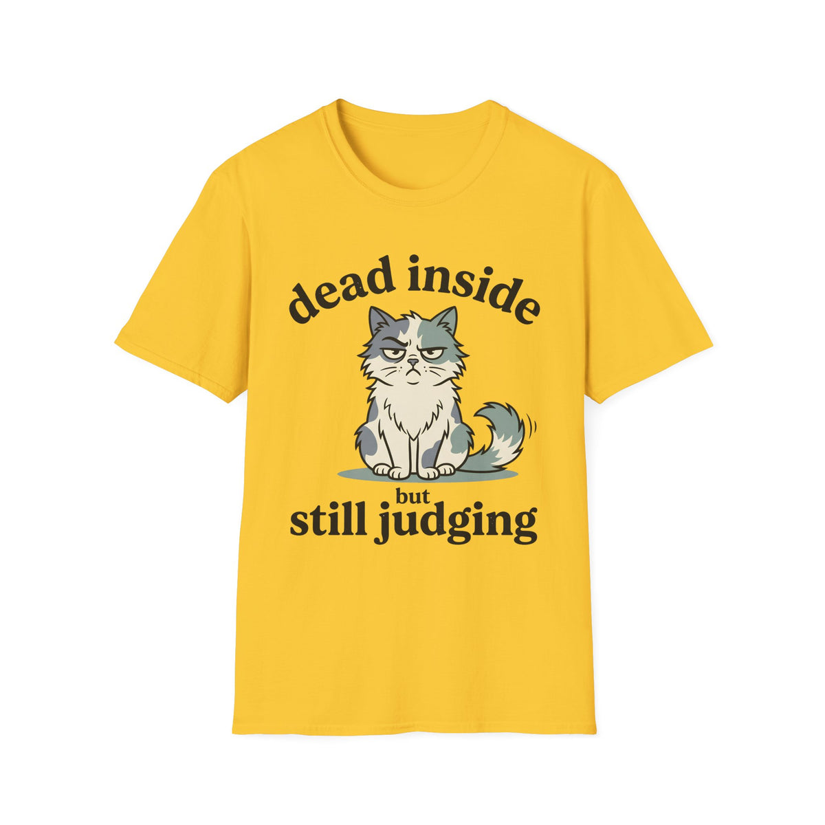 Dead Inside But Still Judging T-Shirt