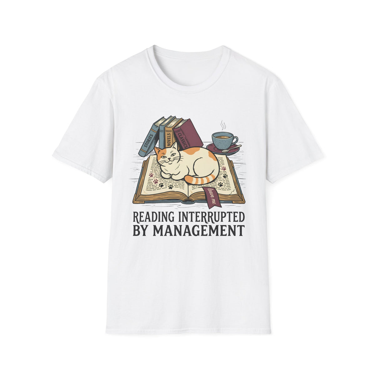 Reading Interrupted By ManagementT-Shirt