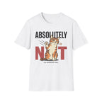 Absolutely Not T-Shirt