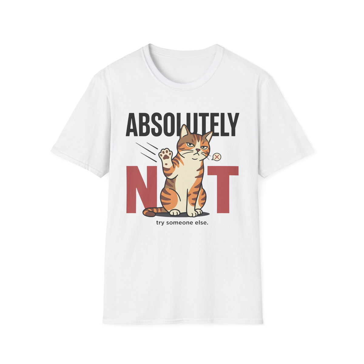 Absolutely Not T-Shirt