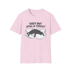 Cozy But Still A Threat T-Shirt
