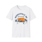 Respectfully No T-Shirt