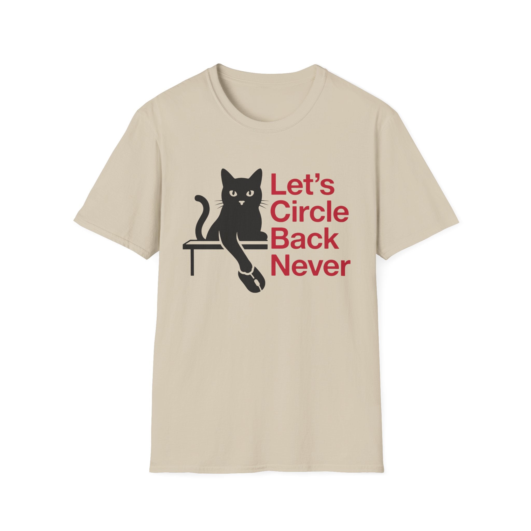 Let's Circle Back Never T-Shirt