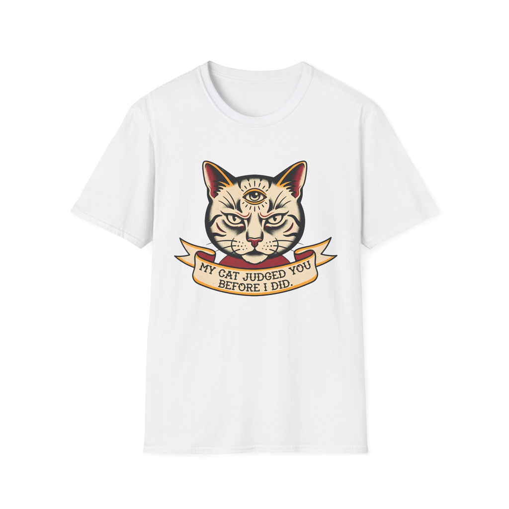 My Cat Judged You Before I Did T-Shirt