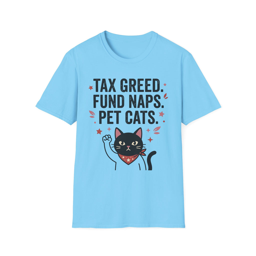 Tax Greed Fund Naps Pet Cats T-Shirt