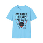 Tax Greed Fund Naps Pet Cats T-Shirt