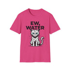 Ew, Water T-Shirt