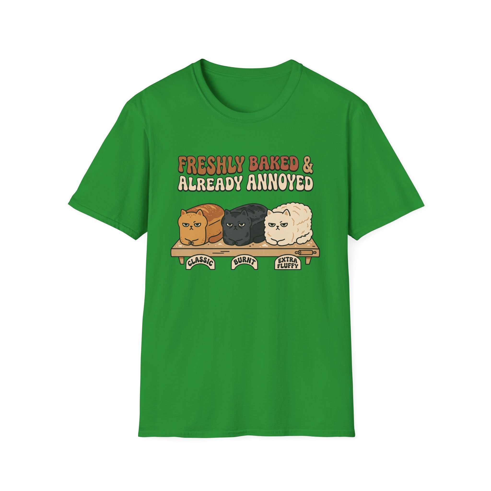 Freshly Baked & Already Annoyed T-Shirt