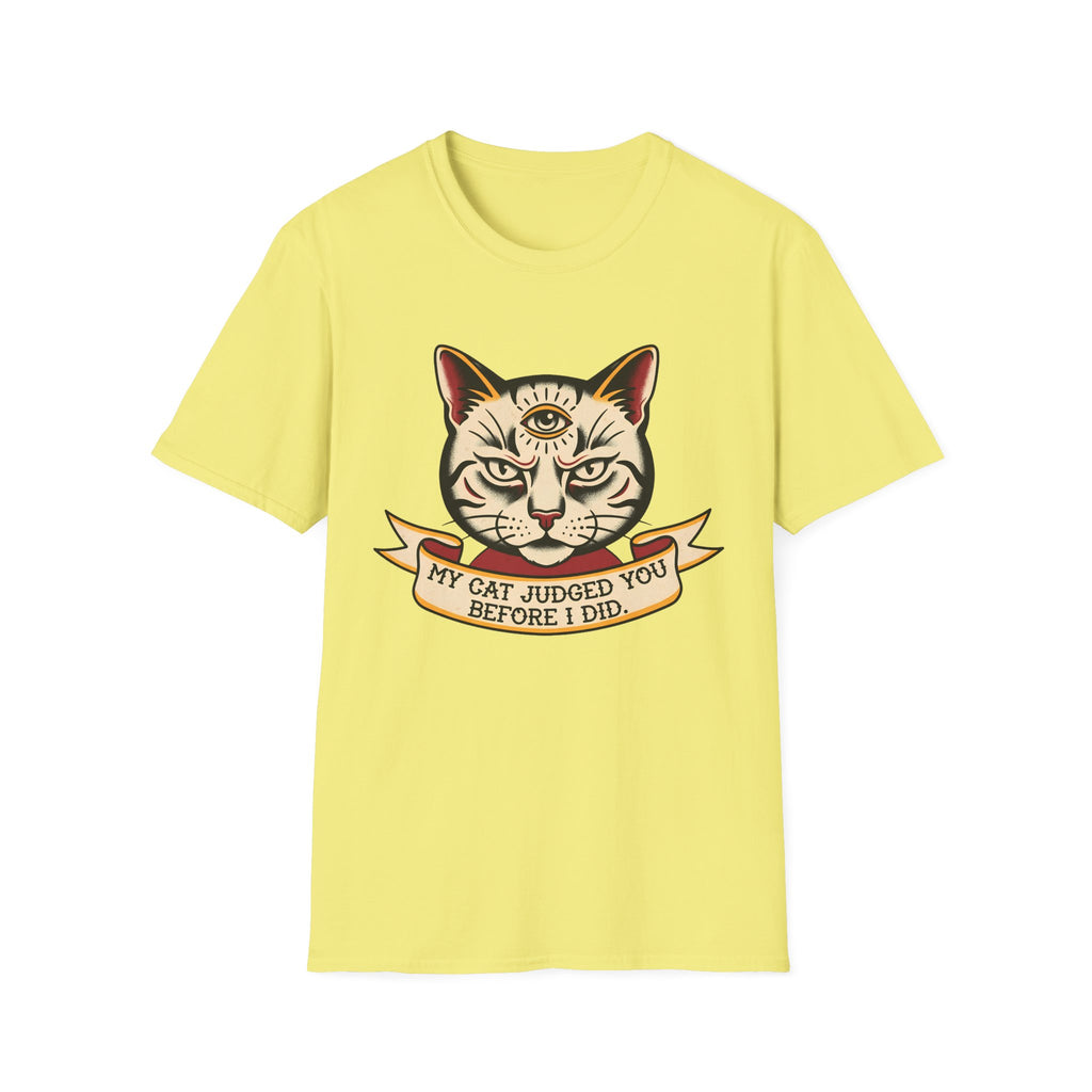 My Cat Judged You Before I Did T-Shirt