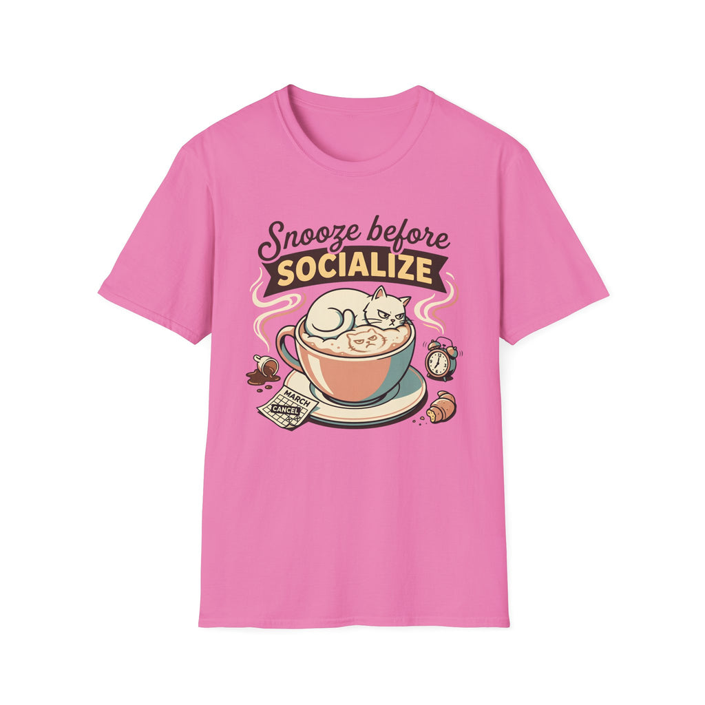Snooze Before Socialize T-Shirt