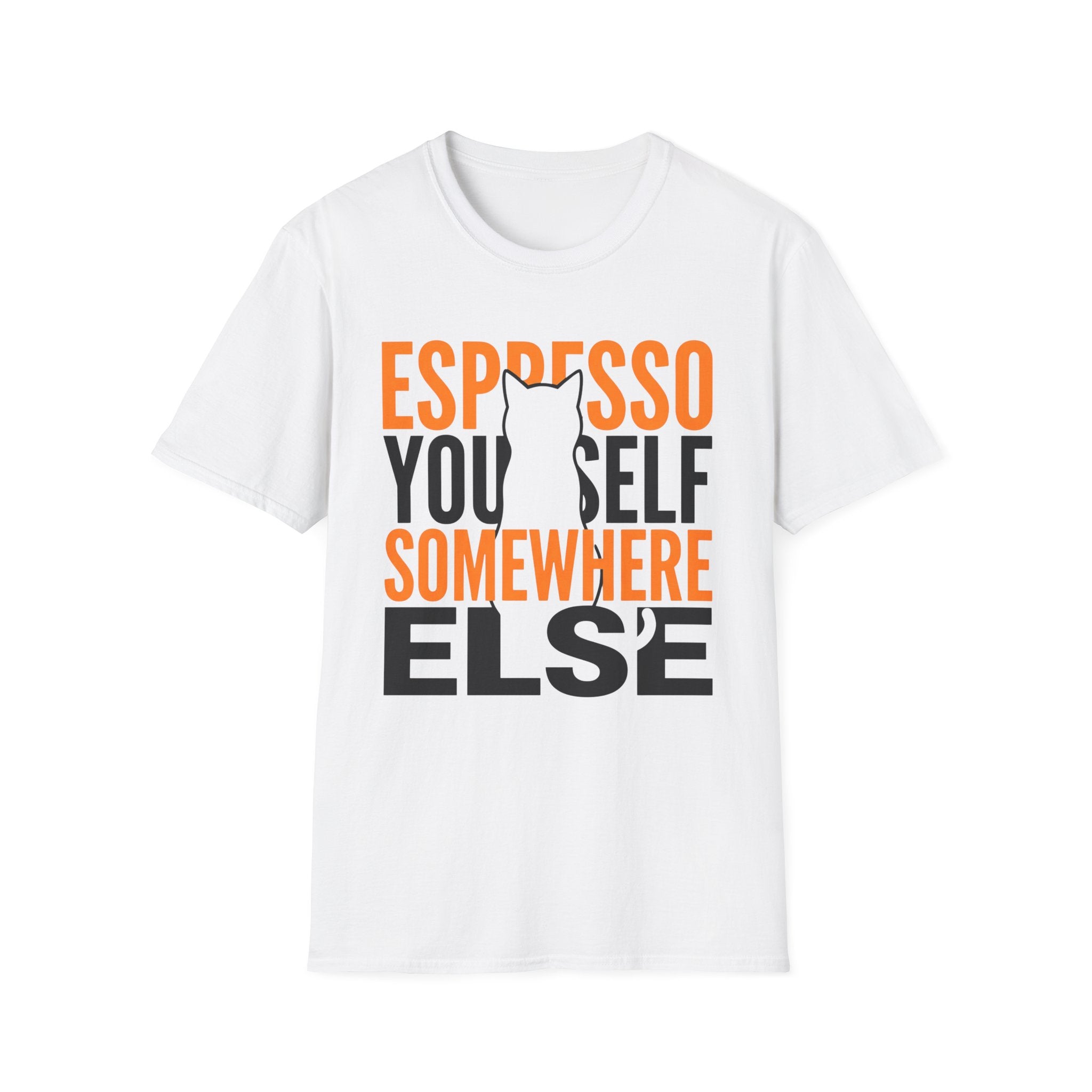 Espresso Yourself Somewhere Else T-Shirt