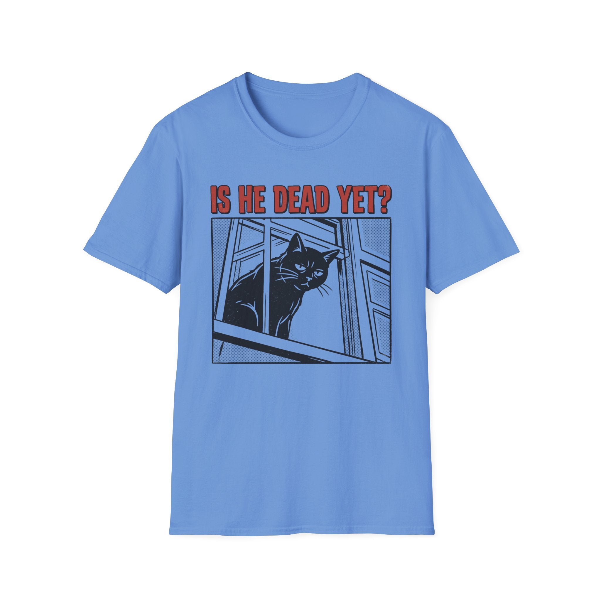 Is He Dead Yet T-Shirt