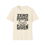 Zero Purrs Given T-Shirt