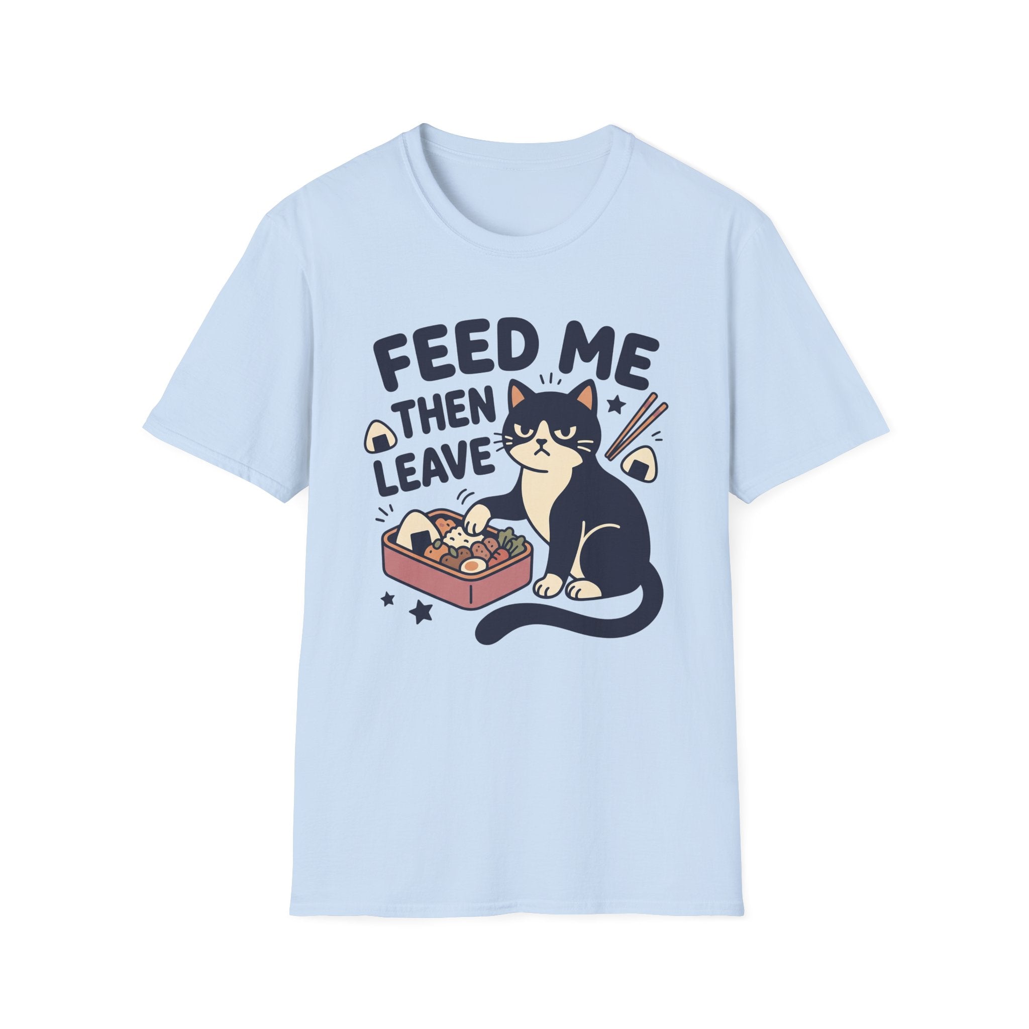Feed Me Then Leave T-Shirt