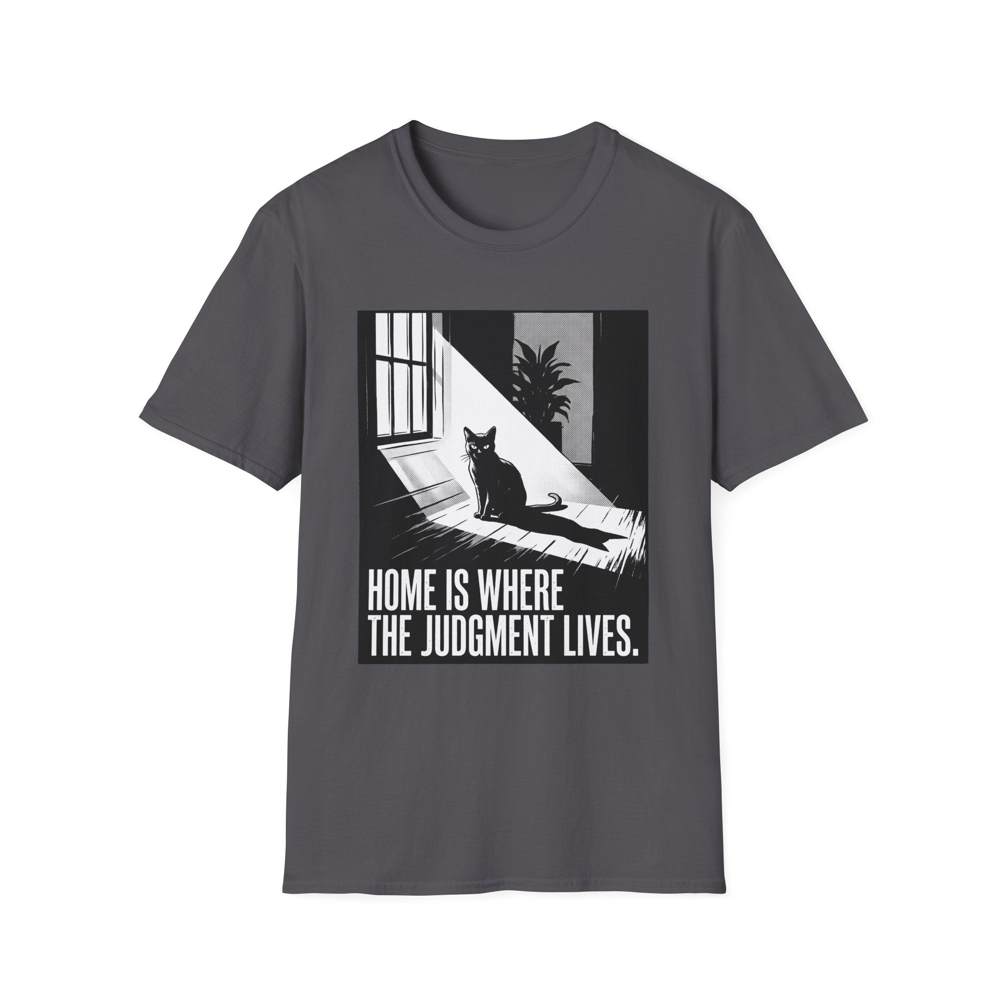 Home Is Where The Judgement Lives T-Shirt