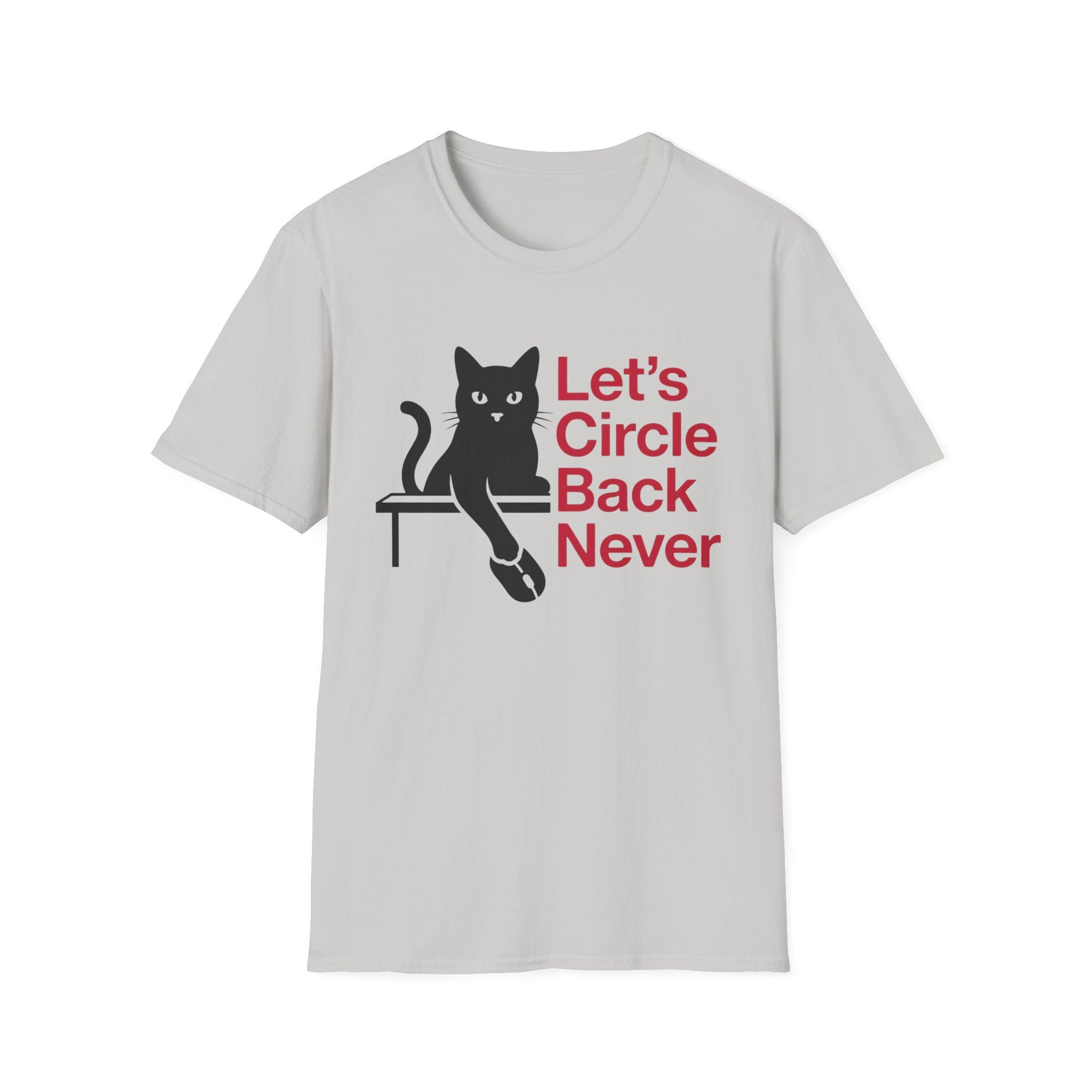 Let's Circle Back Never T-Shirt