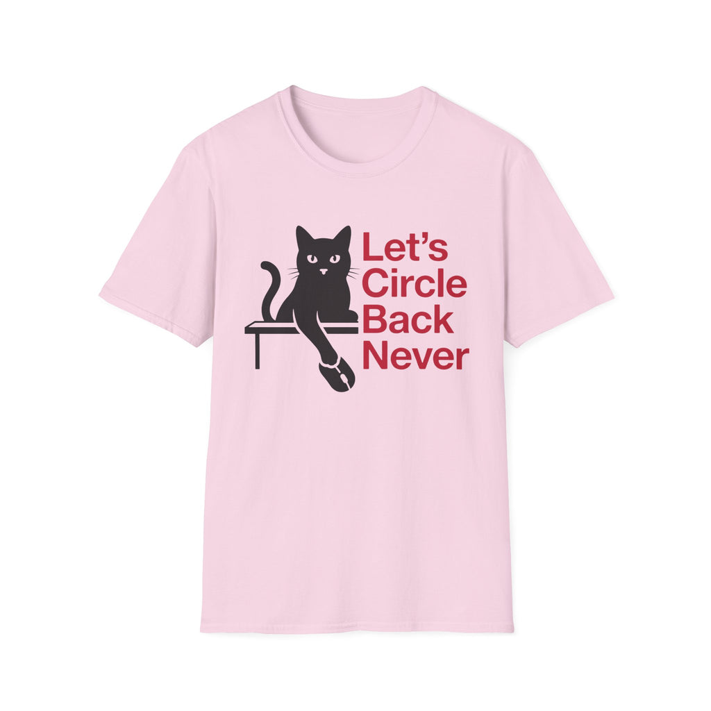 Let's Circle Back Never T-Shirt