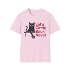 Let's Circle Back Never T-Shirt