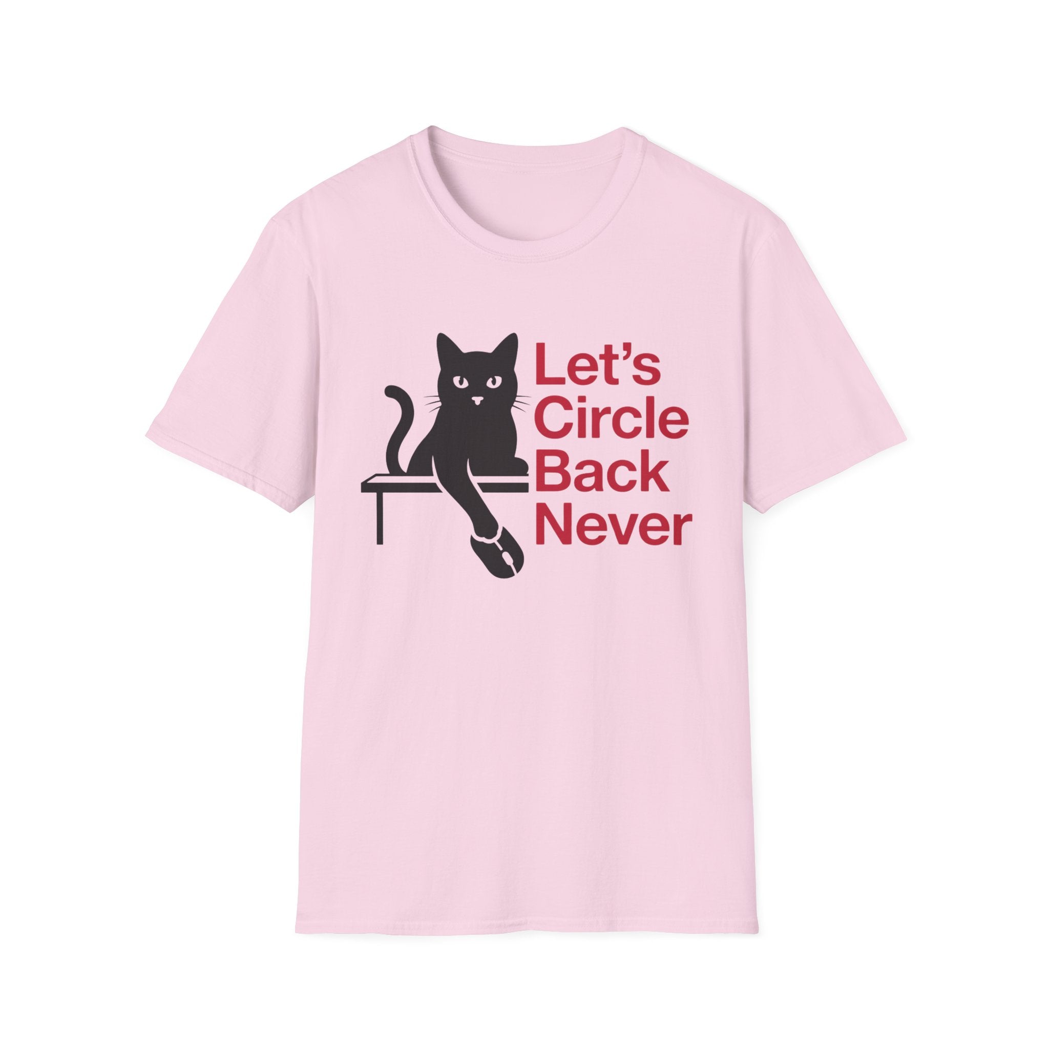 Let's Circle Back Never T-Shirt
