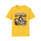 My Show, My Rules T-Shirt