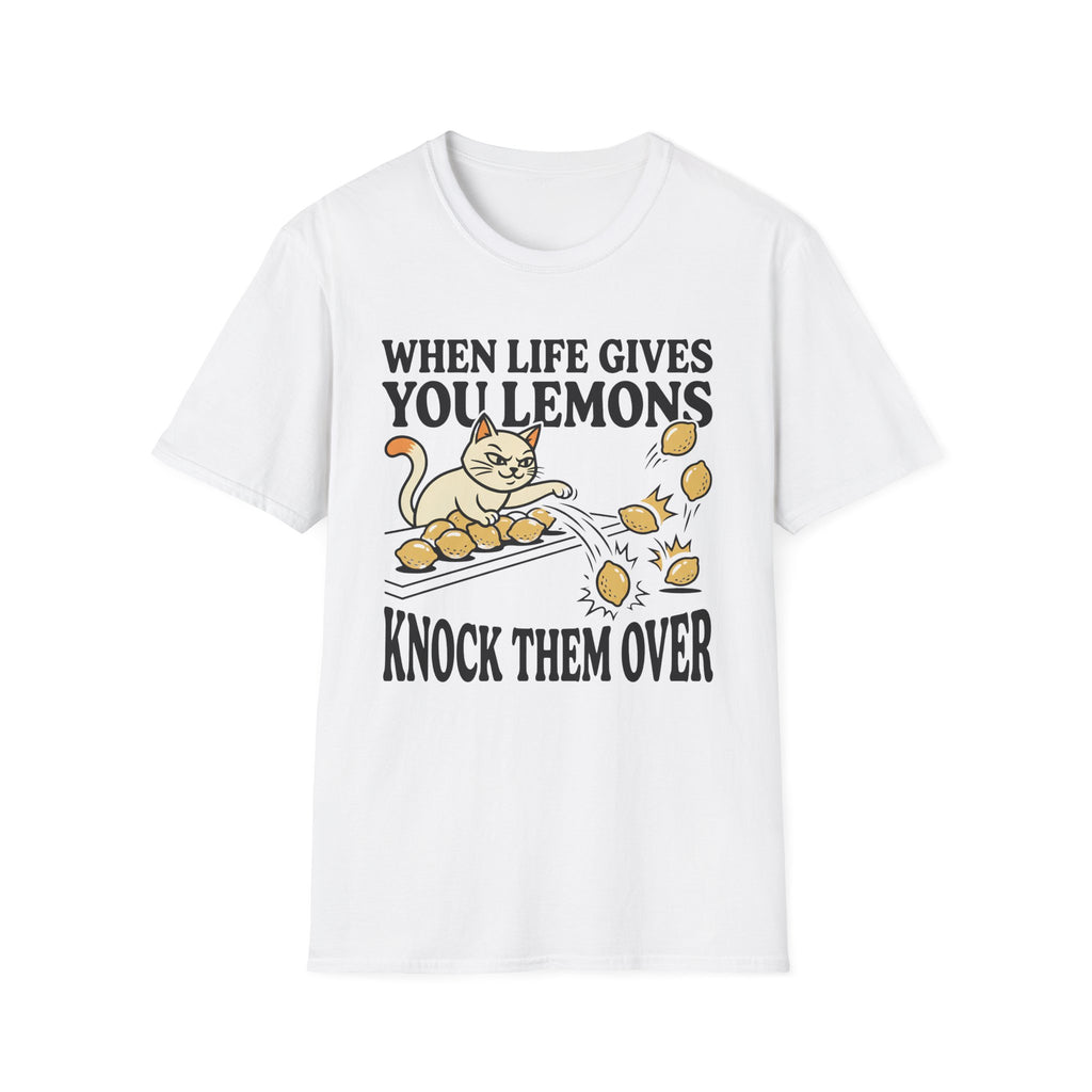 When Life Give You Lemons Knock Them Over T-Shirt
