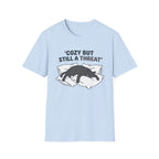Cozy But Still A Threat T-Shirt