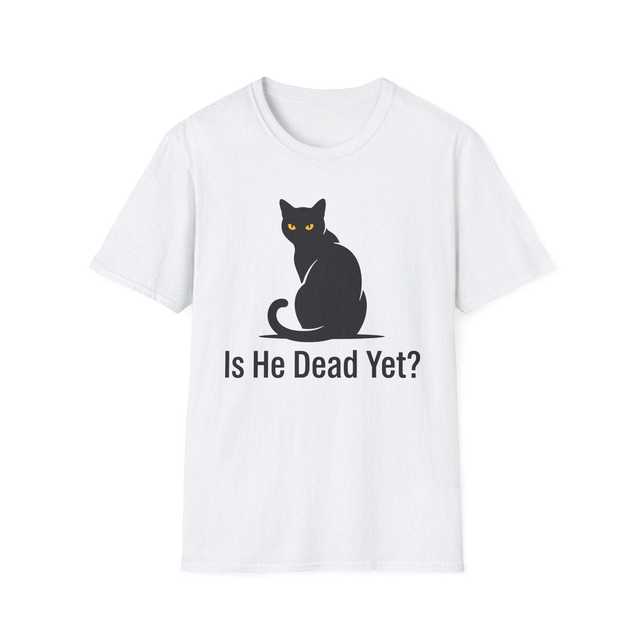 Is He Dead Yet T-Shirt