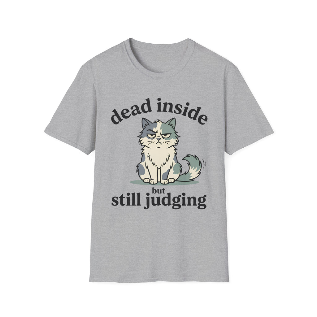 Dead Inside But Still Judging T-Shirt