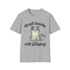 Dead Inside But Still Judging T-Shirt