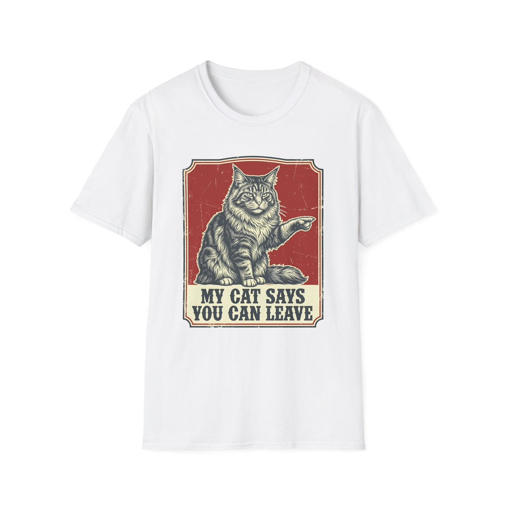 My Cat Says You Can Leave T-Shirt