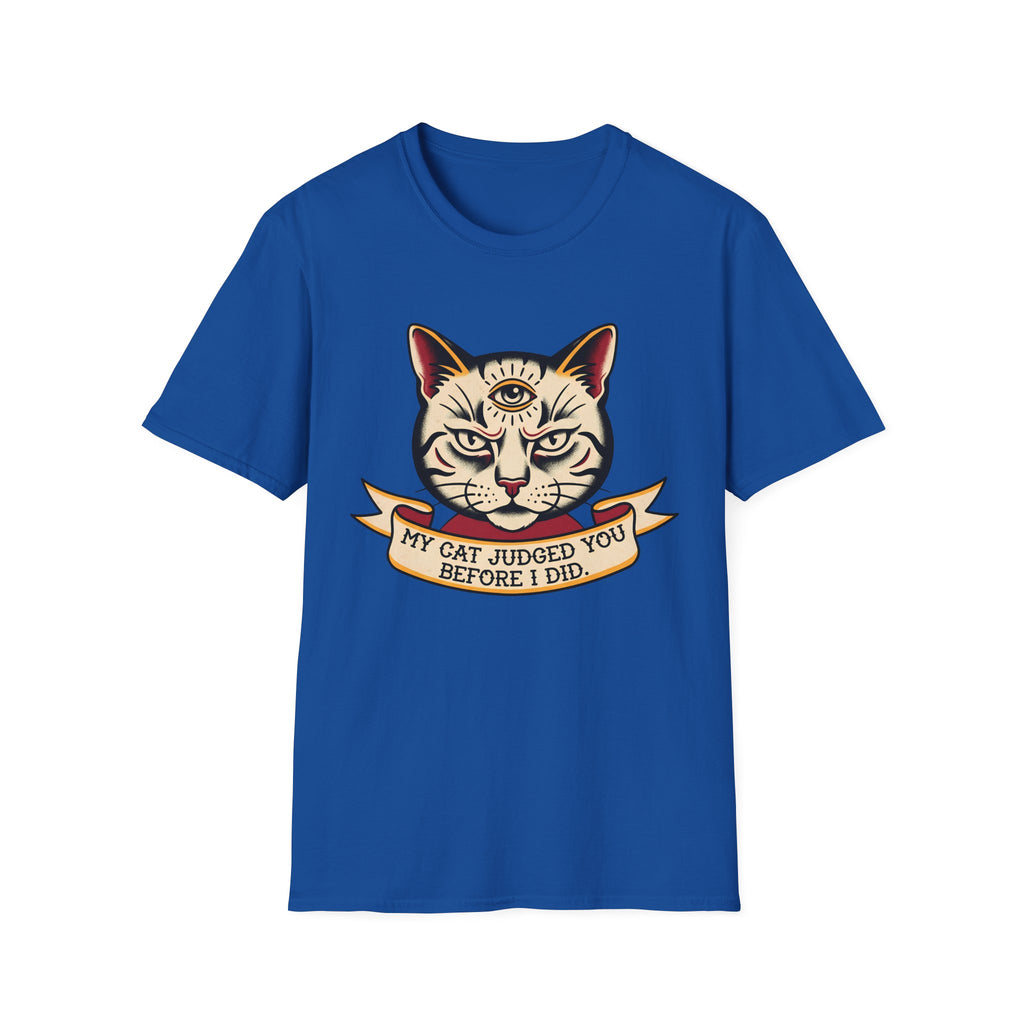My Cat Judged You Before I Did T-Shirt