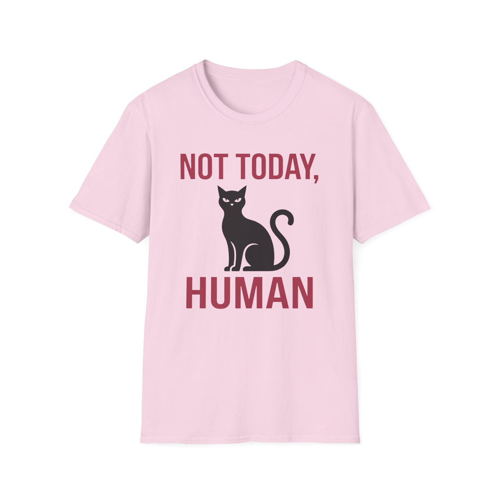 Not Today, Human T-Shirt