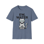 Ew, Water T-Shirt