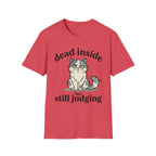 Dead Inside But Still Judging T-Shirt