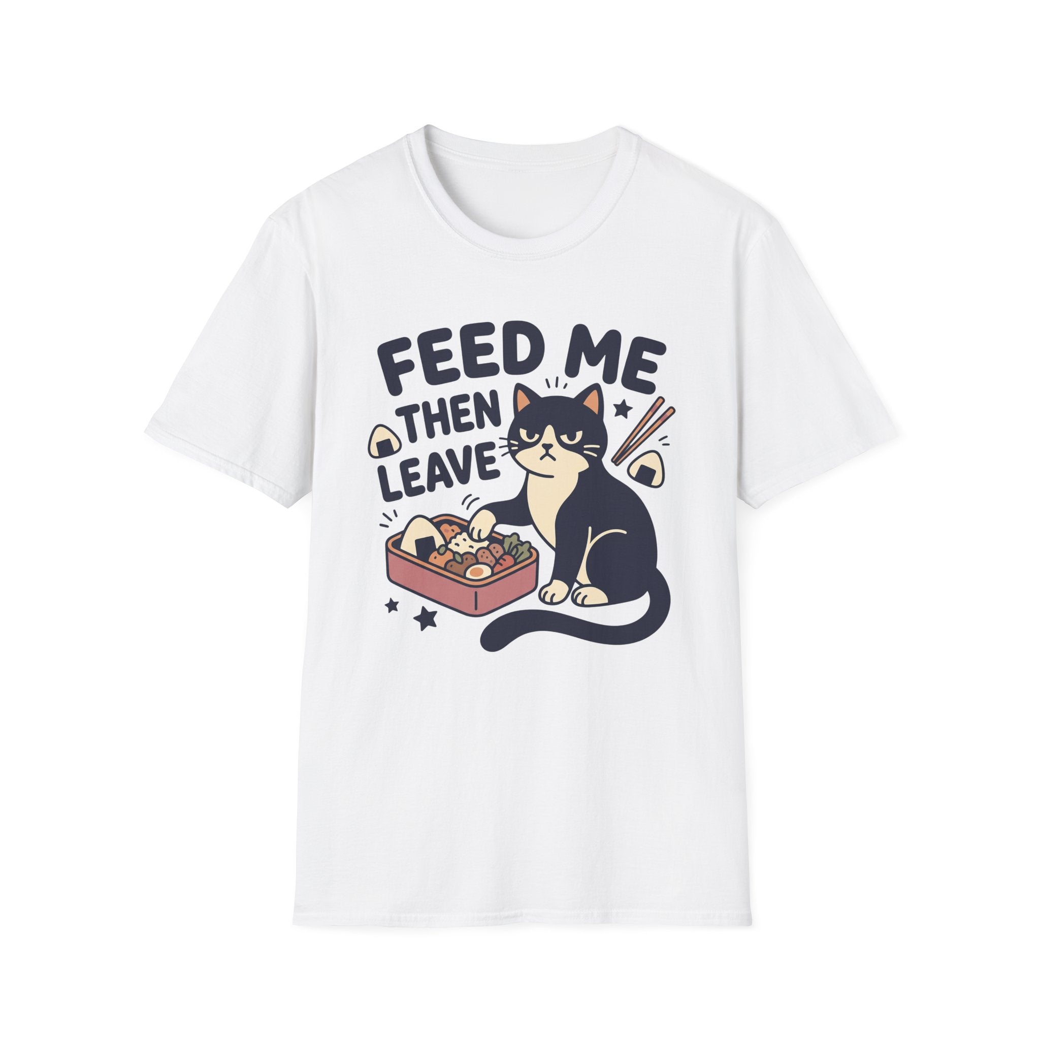 Feed Me Then Leave T-Shirt