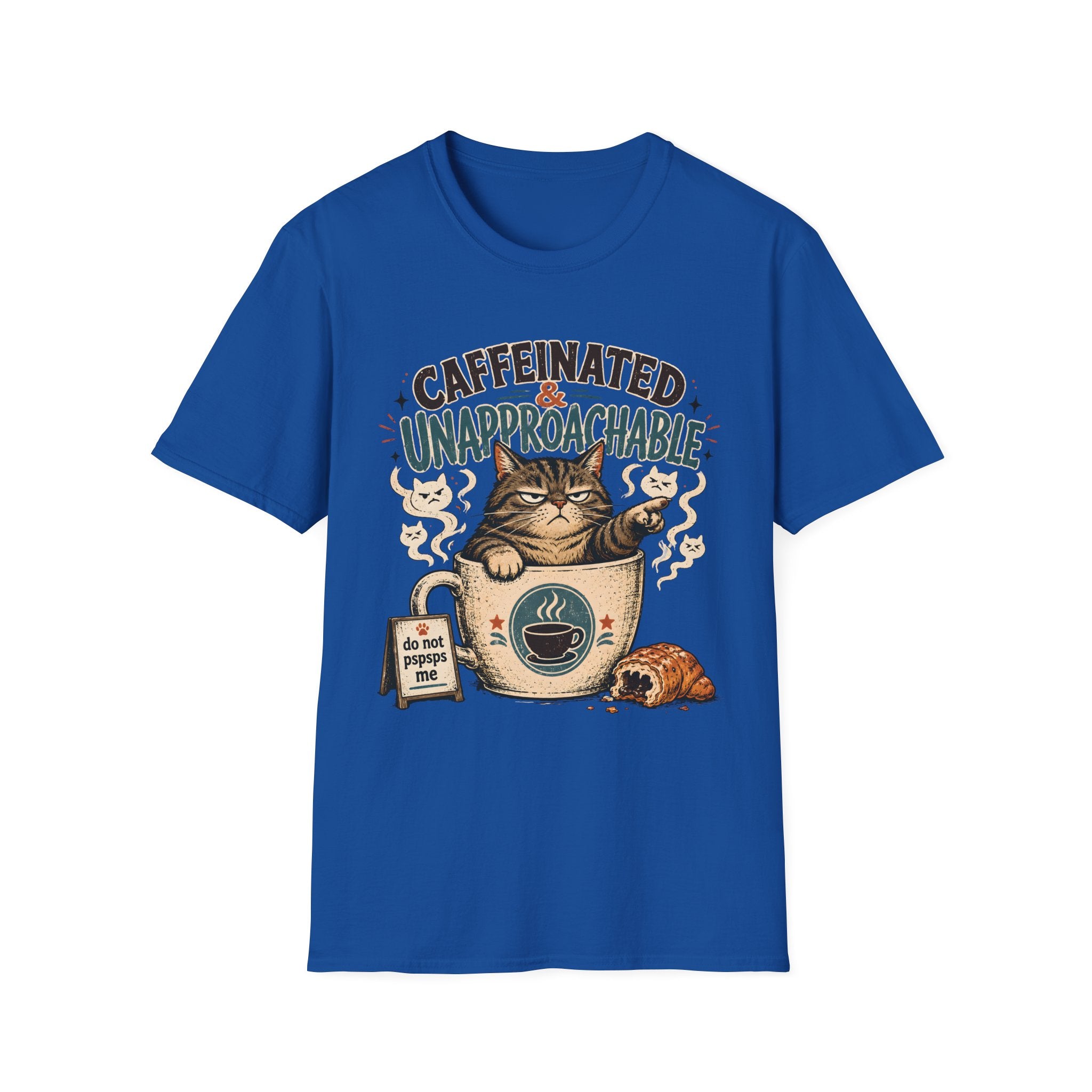 Caffeinated & Unapproachable T-Shirt