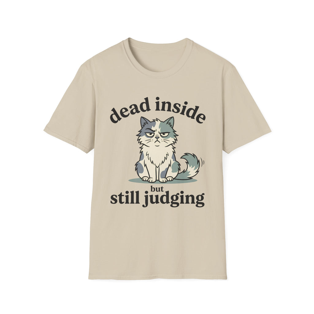 Dead Inside But Still Judging T-Shirt
