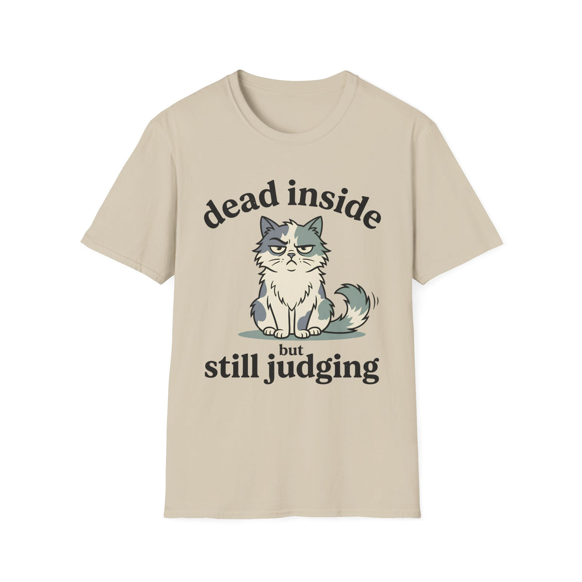 Dead Inside But Still Judging T-Shirt