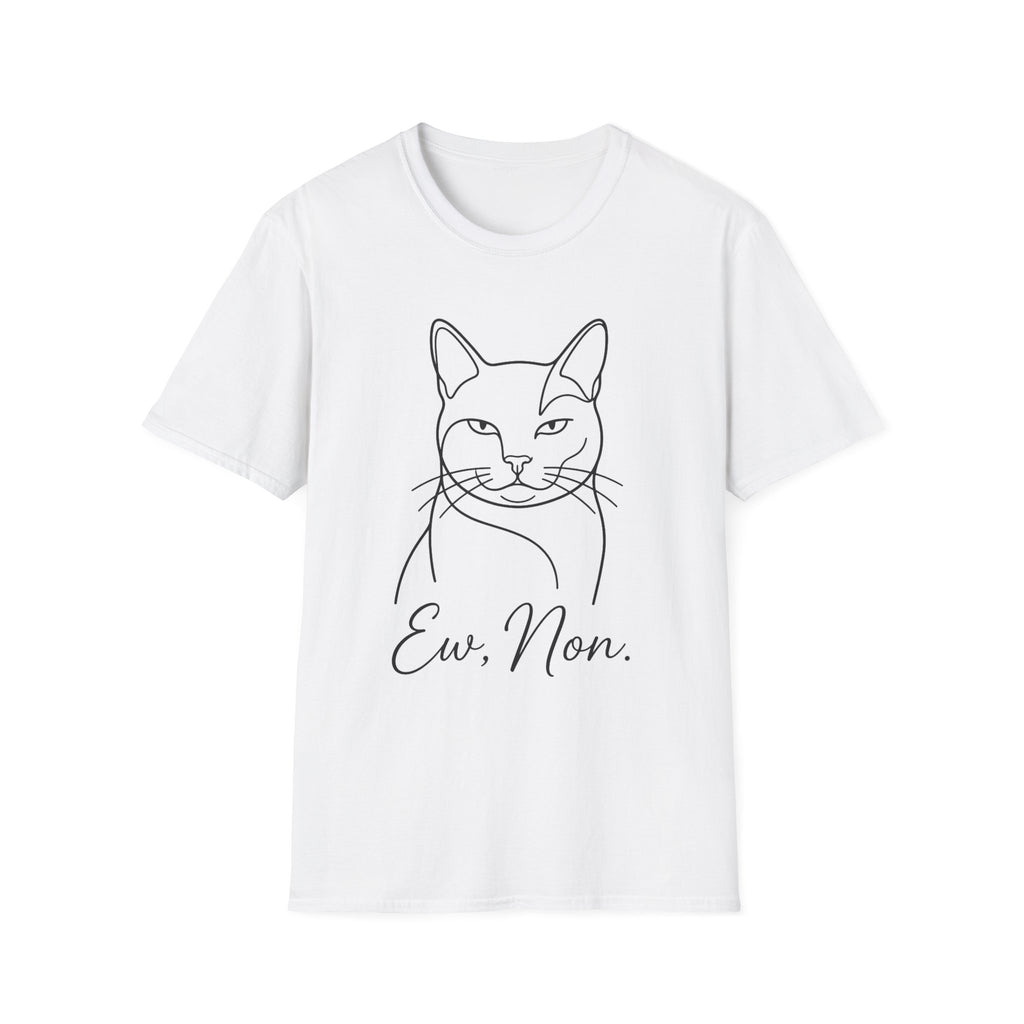 Ew, Non T-Shirt